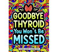 Thyroid Surgery Coloring Book: A Funny After Thyroid Removal Surgery Gift for Recovery and Stress Relief