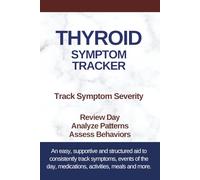 Thyroid Symptom Tracker: for Hashimoto's, Graves', Hyperthyroid, Hypothyroid, Thyroiditis, Thyroid Nodules