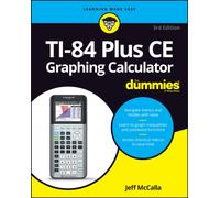 TI-84 Plus CE Graphing Calculator For Dummies