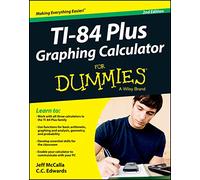 Ti-84 Plus Graphing Calculator For Dummies, 2nd Edition