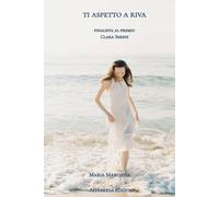 Ti aspetto a riva (Uomini che avrei amato (e lo sapevano))