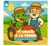 Ti Croco à la ferme: Une histoire inspirée du spectacle musical Terre et Ferme TamTam Croco. Venez découvrir les animaux de la ferme en musique.