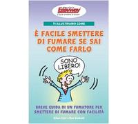 Ti illustriamo come è facile smettere di fumare se sai come farlo. Breve guida di un fumatore per smettere di fumare con facilità