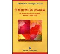 Ti racconto un'emozione. Un percorso educativo tra disabilità, emozioni e storie di vita
