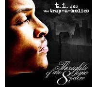 Ti & Trapaholics - Thoughts Of An 8 Time Felon