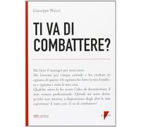 Ti va di combattere?
