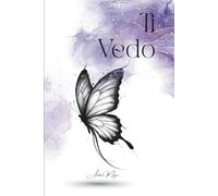 Ti vedo: La voce oltre la perdita - Lettere e poesie a chi resta (Ti sento... Ti vedo: Dialoghi oltre la soglia)