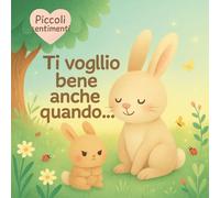 Ti voglio bene anche quando…