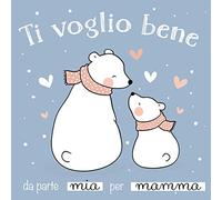 Ti voglio bene: Libro regalo per la mamma | alternativa alla carta | ideale per la festa della mamma, per un compleanno, Natale ecc.