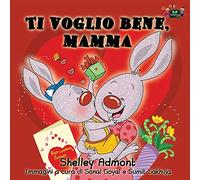 Ti voglio bene, mamma: I love My Mom (Italian Edition) (Italian Bedtime Collection)