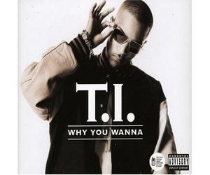 Ti - Why You Wanna [2 Track CD]