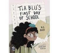 Tia Blu's First Day of School: Ease first-day nerves with this heartwarming story