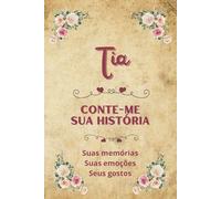 Tia conte-me sua história: Um livro de memórias para compartilhar | Um presente original para a melhor tia do mundo