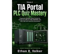 TIA Portal PLC Quiz Mastery: Progressive Multiple-Choice Practice for Siemens S7-1200, S7-1500, PROFINET, SCL, LAD, HMI and Industrial Automation