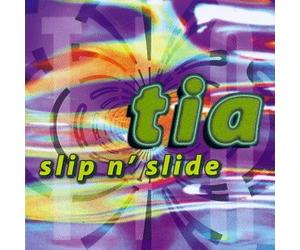 Tia - Slip N' Slide