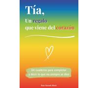 Tía, un regalo que viene del corazón: Un libro a color para completar y regalar un detalle único - Idea perfecta para cumpleaños, Navidad o un momento especial