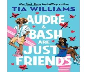 Tia Williams Audre & Bash Are Just Friends : a sweet, funny, electrifying story Tia Williams Multicolor