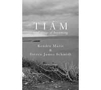 Tiám: and songs of becoming