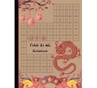 Tian Zi Ge Chinese Practice Notebook - 8.5 x 11 inches, 120 Pages: Chinese Character Writing Practice Book with Traditional Tian Zi Ge Grid | ... Study Workbook for Students & Beginners
