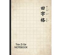 Tian Zi Ge NOTEBOOK: Chinese Writing Practice Book | Chinese Character Practice Book |中文練習本 | Tian Zi Ge Chinese character practice book|中文田字格本| ... Characters Workbook | 120 Pages, 8.5" x 11"
