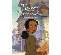 Tiana and the Magic of Harlem (Disney Princess) (Graphic Novel)