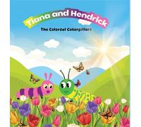 Tiana & Hendrick: The Colorful Caterpillars