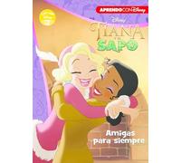 Tiana y el sapo. Amigas para siempre (Leo con Disney Nivel 2): . (Aprendo con Disney)