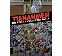 Tiananmen: The People Versus the Party