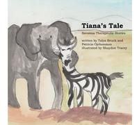 Tiana's Tale (Savanna Therapeutic Stories)