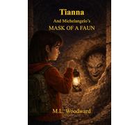 Tianna and Michelangelo's Mask of a Faun (Tianna Howard Adventures)