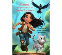 Tianna and the mystery of the Beale Treasure: Tianna The Super Sleuth Mysteries': 1 (Tianna Howard: Super Sleuth Mysteries)