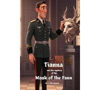 Tianna and the Mystery of the Mask of the Faun: Tianna the Super Sleuth (Tianna Howard: Super Sleuth Mysteries)