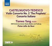 Tianwa Yang/Swr Orch/De Boer - Castelnuovo-Tedesco: Violin Concerto No. 2, Concerto Italiano