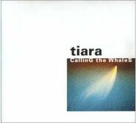 Tiara - Calling the Whales