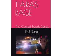 TIARA'S RAGE: The Cursed Roads Series