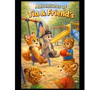Tia's Spot's: Adventures of Tia & friends