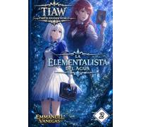 TIAW: Isekai LitRPG Vol. 2 - La Elementalista del Agua (Novela Ligera)