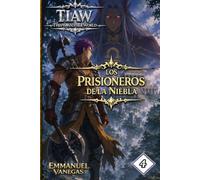 TIAW: Isekai LitRPG Vol. 4 - Los Prisioneros de la Niebla (Novela Ligera)