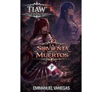 TIAW: Isekai LitRPG Vol. 7 - La Sirvienta de los Muertos (Novela Ligera)