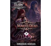 TIAW: Isekai LitRPG Vol. 7 - The Maid of the Dead (This Is Another World)