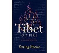 Tibet on Fire: Self-Immolations Against Chinese Rule
