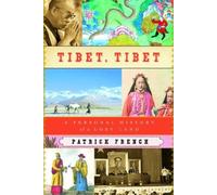 Tibet, Tibet: A Personal History of a Lost Land
