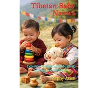 Tibetan Baby Names: Explained Simply with Meaning, Stories, and Life Spirit