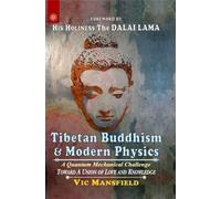 Tibetan Buddhism & Modern Physics: A Quantum Mechanical Challenge Toward a Union of Love and Knowledge