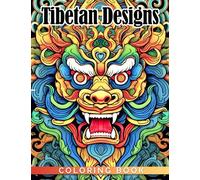 Tibetan Designs Coloring Book: Stunning Buddhism Coloring Pages For All Ages Fun And Relax | An Ideal Gift For Special Occasions