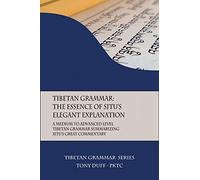 Tibetan Grammar: The Essence of the Elegant Explanation: A Medium to Advanced Level Grammar Text: 3