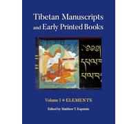 Tibetan Manuscripts and Early Printed Books, Volume I: Elements: 1