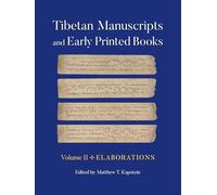 Tibetan Manuscripts and Early Printed Books, Volume II: Elaborations: 2