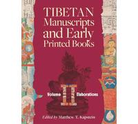 Tibetan Manuscripts and Early Printed Books, Volume II: Elaborations