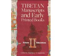 Tibetan Manuscripts and Early Printed Books, Volume II: Elaborations